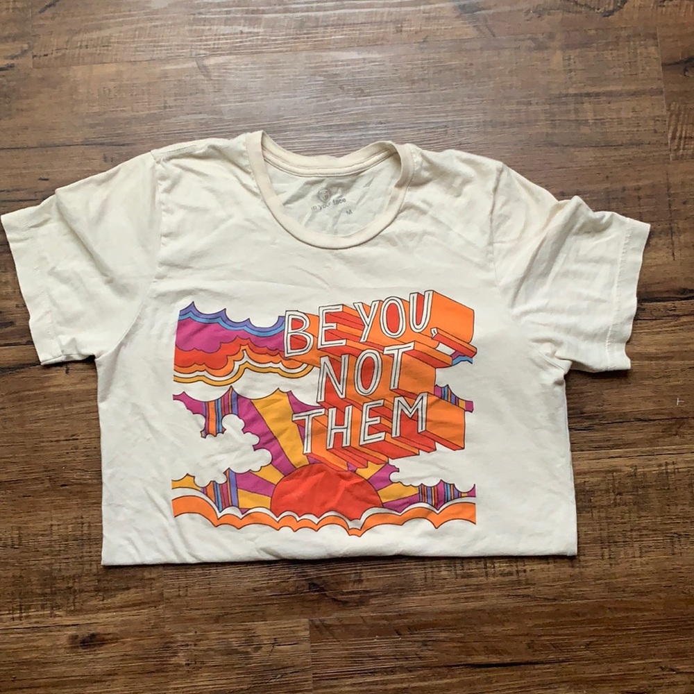 Be You Not Them T-shirt- Earthbound